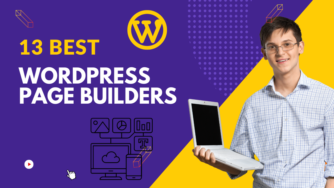 13 Best WordPress Page Builders that You Can Try in 2024