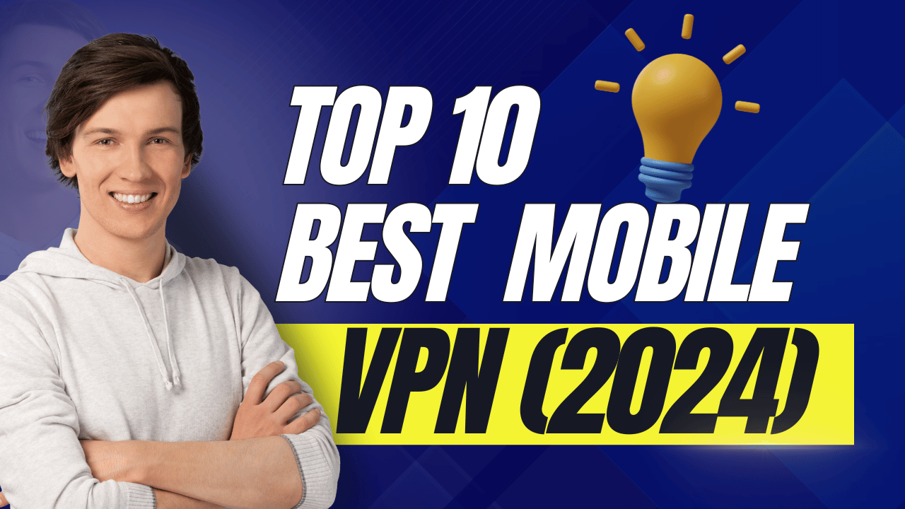 Top 10 Best Mobile VPN