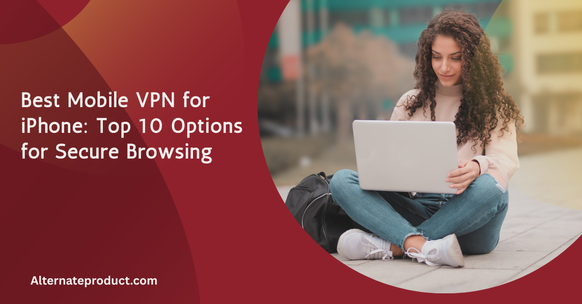 Best Mobile VPN for iPhone