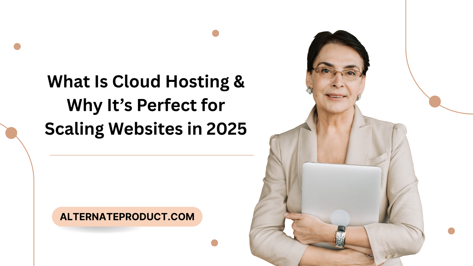 What Is Cloud Hosting & Why It’s Perfect for Scaling Websites in 2025